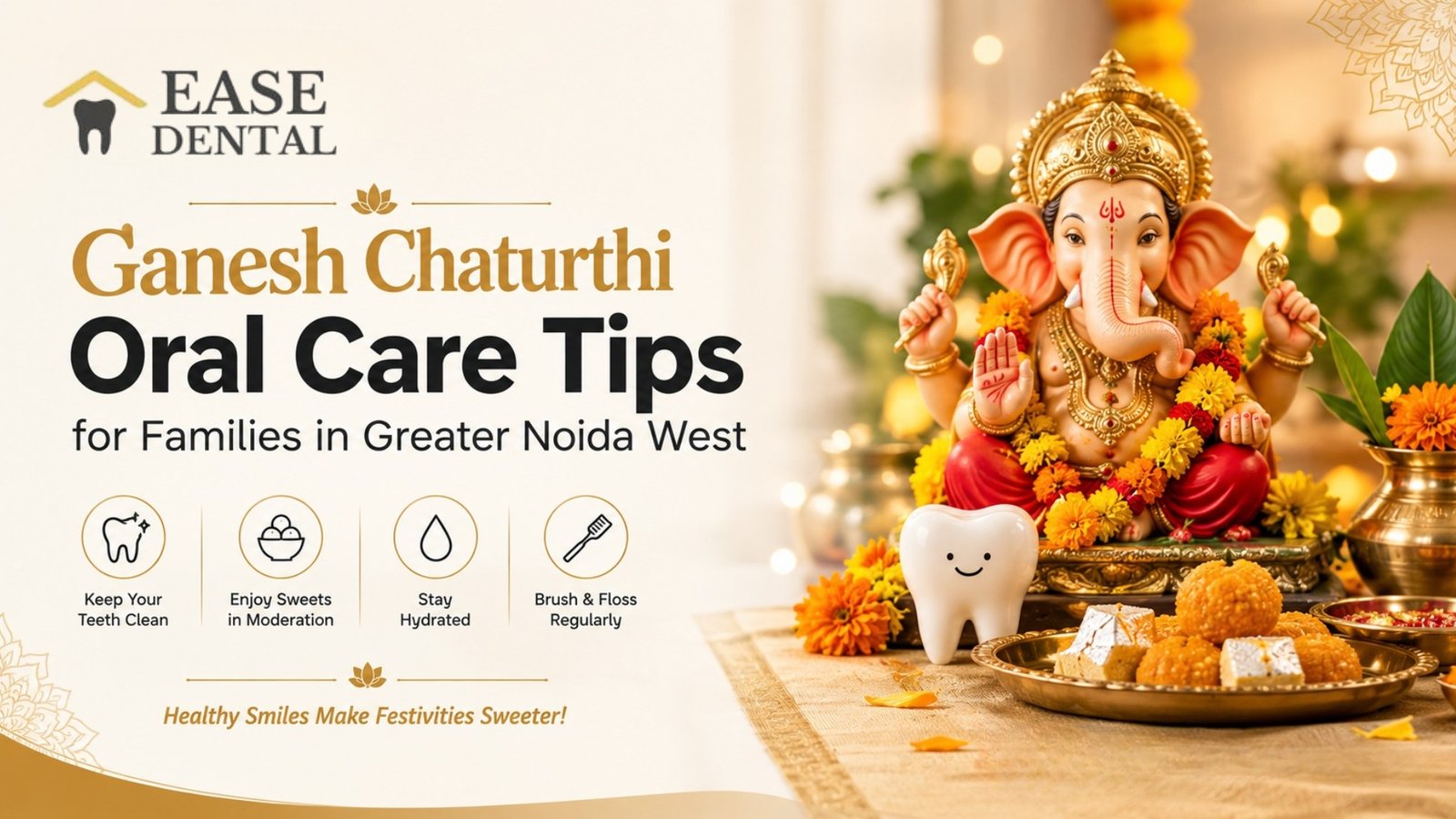 Ganesh Chaturthi Oral Care Tips for Families in Greater Noida West